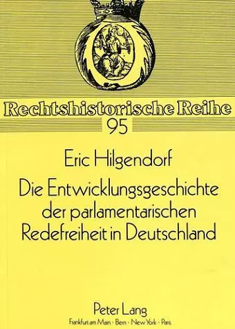 Die Entwicklungsgeschichte Der Parlamentarischen Redefreiheit in Deutschland cover