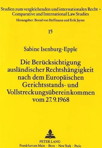 Die Beruecksichtigung Auslaendischer Rechtshaengigkeit Nach Dem Europaeischen Gerichtsstands- Und Vollstreckungsuebereinkommen Vom 27.9.1968 cover