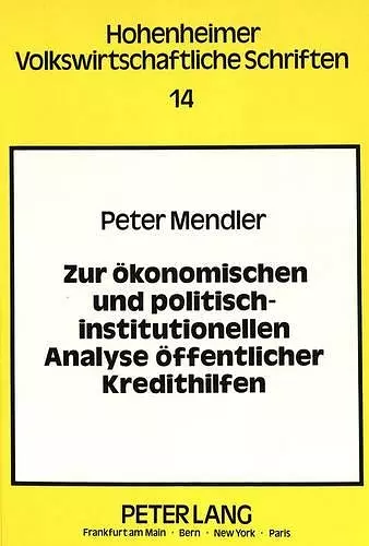 Zur Oekonomischen Und Politisch-Institutionellen Analyse Oeffentlicher Kredithilfen cover