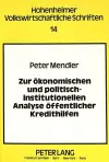 Zur Oekonomischen Und Politisch-Institutionellen Analyse Oeffentlicher Kredithilfen cover