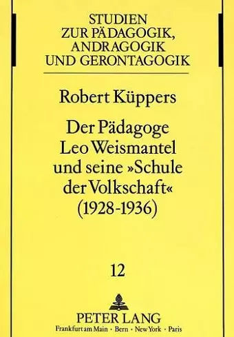 Der Paedagoge Leo Weismantel Und Seine «Schule Der Volkschaft» (1928-1936) cover