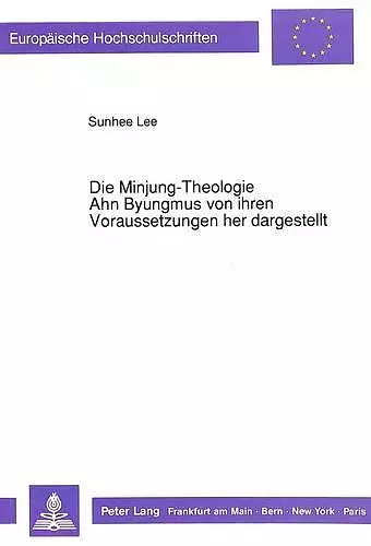 Die Minjung-Theologie Ahn Byungmus Von Ihren Voraussetzungen Her Dargestellt cover