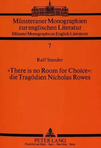 «There Is No Room for Choice» Die Tragoedien Nicholas Rowes cover