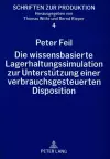 Die Wissensbasierte Lagerhaltungssimulation Zur Unterstuetzung Einer Verbrauchsgesteuerten Disposition cover