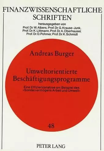 Umweltorientierte Beschaeftigungsprogramme. Eine Effizienzanalyse Am Beispiel Des «Sondervermoegens Arbeit Und Umwelt» cover