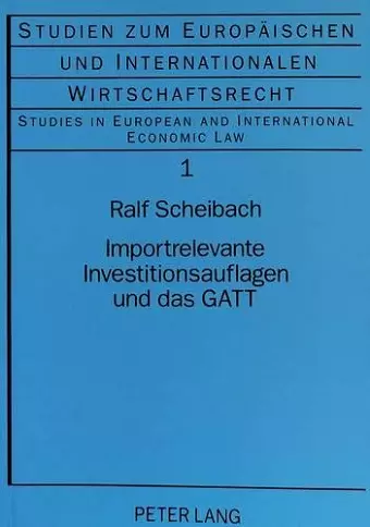 Importrelevante Investitionsauflagen Und Das GATT cover