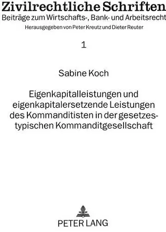 Eigenkapitalleistungen Und Eigenkapitalersetzende Leistungen Des Kommanditisten in Der Gesetzestypischen Kommanditgesellschaft cover