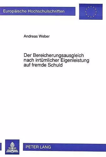 Der Bereicherungsausgleich Nach Irrtuemlicher Eigenleistung Auf Fremde Schuld cover