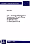 Tpk - Training Paedagogischer Kompetenzen Zur Vermittlung Fachuebergreifender Qualifikationen in Der Berufsausbildung cover