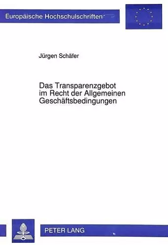 Das Transparenzgebot Im Recht Der Allgemeinen Geschaeftsbedingungen cover