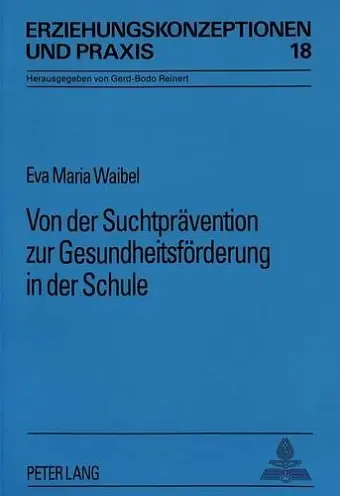 Von Der Suchtpraevention Zur Gesundheitsfoerderung in Der Schule cover