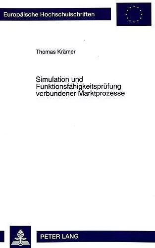 Simulation Und Funktionsfaehigkeitspruefung Verbundener Marktprozesse cover