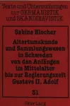 Altertumskunde Und Sammlungswesen in Schweden Von Den Anfaengen Im Mittelalter Bis Zur Regierungszeit Gustavs II. Adolf cover