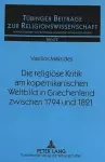 Die Religioese Kritik Am Kopernikanischen Weltbild in Griechenland Zwischen 1794 Und 1821 cover