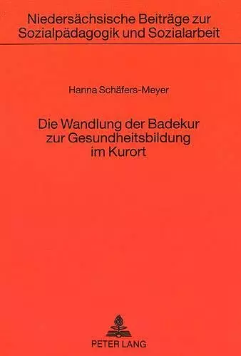 Die Wandlung Der Badekur Zur Gesundheitsbildung Im Kurort cover