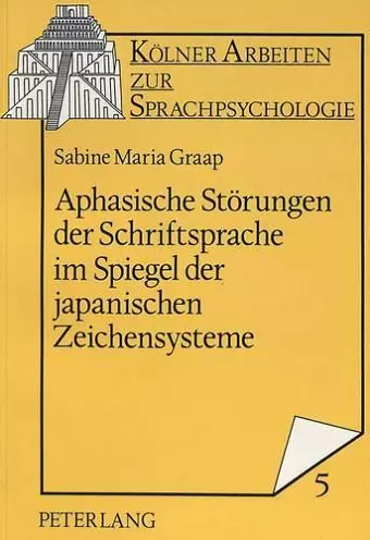 Aphasische Stoerungen Der Schriftsprache Im Spiegel Der Japanischen Zeichensysteme cover