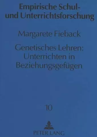 Genetisches Lehren: Unterrichten in Beziehungsgefuegen cover