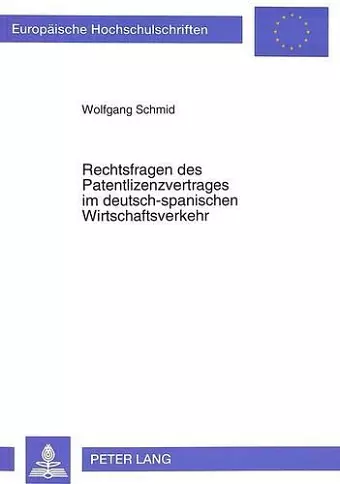 Rechtsfragen Des Patentlizenzvertrages Im Deutsch-Spanischen Wirtschaftsverkehr cover