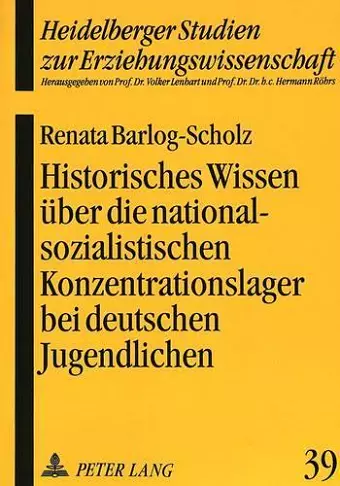 Historisches Wissen Ueber Die Nationalsozialistischen Konzentrationslager Bei Deutschen Jugendlichen cover