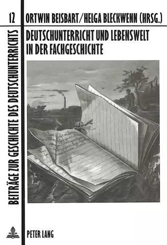 Deutschunterricht Und Lebenswelt in Der Fachgeschichte cover