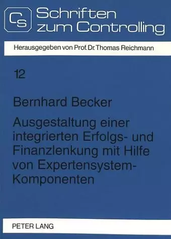 Ausgestaltung Einer Integrierten Erfolgs- Und Finanzlenkung Mit Hilfe Von Expertensystem-Komponenten cover