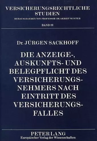 Die Anzeige-, Auskunfts- Und Belegpflicht Des Versicherungsnehmers Nach Eintritt Des Versicherungsfalles cover