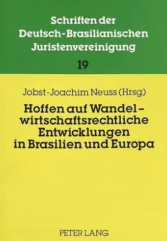 Hoffen Auf Wandel - Wirtschaftsrechtliche Entwicklungen in Brasilien Und Europa cover