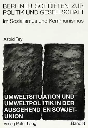 Umweltsituation Und Umweltpolitik in Der Ausgehenden Sowjetunion: cover