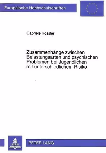 Zusammenhaenge Zwischen Belastungsarten Und Psychischen Problemen Bei Jugendlichen Mit Unterschiedlichem Risiko cover