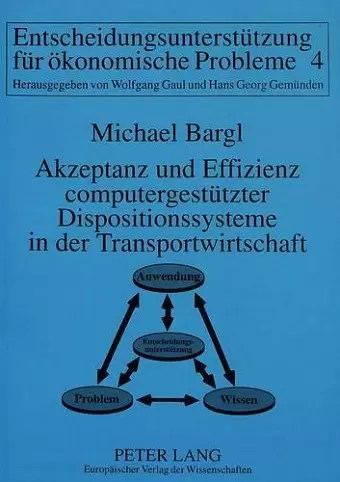 Akzeptanz Und Effizienz Computergestuetzter Dispositionssysteme in Der Transportwirtschaft cover