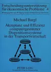 Akzeptanz Und Effizienz Computergestuetzter Dispositionssysteme in Der Transportwirtschaft cover