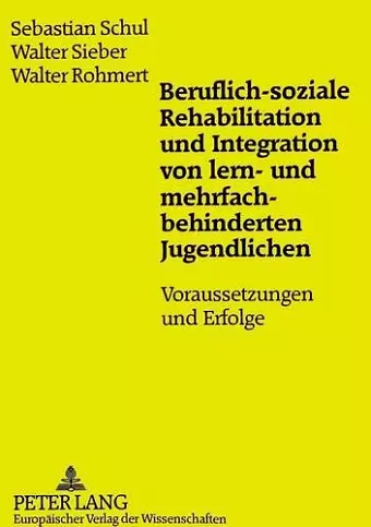 Beruflich-Soziale Rehabilitation Und Integration Von Lern- Und Mehrfachbehinderten Jugendlichen cover