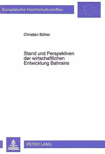 Stand Und Perspektiven Der Wirtschaftlichen Entwicklung Bahrains cover