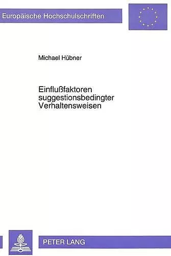 Einflußfaktoren Suggestionsbedingter Verhaltensweisen cover