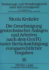 Die Genehmigung Gentechnischer Anlagen Und Arbeiten Nach Dem Gentg Unter Beruecksichtigung Europarechtlicher Vorgaben cover