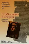 Le Théâtre Antique Et Sa Réception cover