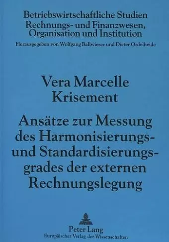 Ansaetze Zur Messung Des Harmonisierungs- Und Standardisierungsgrades Der Externen Rechnungslegung cover