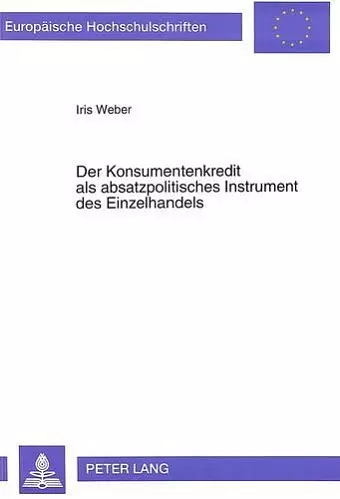 Der Konsumentenkredit ALS Absatzpolitisches Instrument Des Einzelhandels cover