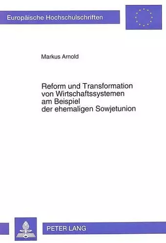 Reform Und Transformation Von Wirtschaftssystemen Am Beispiel Der Ehemaligen Sowjetunion cover