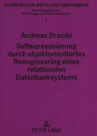 Softwaresanierung Durch Objektorientiertes Reengineering Eines Relationalen Datenbanksystems cover