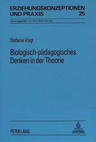 Biologisch-Paedagogisches Denken in Der Theorie cover