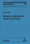 Biologisch-Paedagogisches Denken in Der Theorie cover