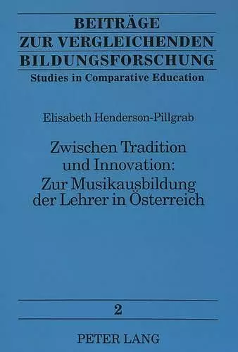 Zwischen Tradition Und Innovation: - Zur Musikausbildung Der Lehrer in Oesterreich cover