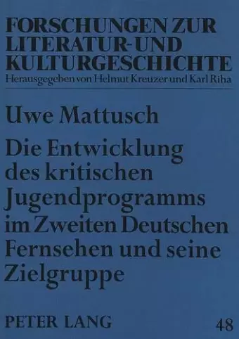 Die Entwicklung Des Kritischen Jugendprogramms Im Zweiten Deutschen Fernsehen Und Seine Zielgruppe cover