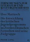 Die Entwicklung Des Kritischen Jugendprogramms Im Zweiten Deutschen Fernsehen Und Seine Zielgruppe cover