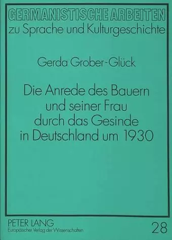 Die Anrede Des Bauern Und Seiner Frau Durch Das Gesinde in Deutschland Um 1930 cover