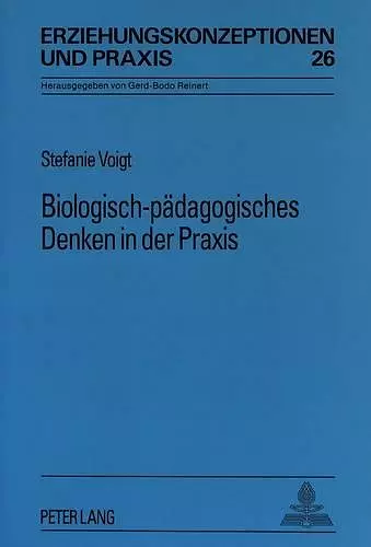 Biologisch-Paedagogisches Denken in Der Praxis cover