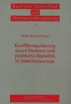 Konfliktregulierung Durch Parteien Und Politische Stabilitaet in Ostmitteleuropa cover