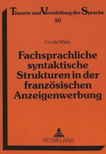 Fachsprachliche Syntaktische Strukturen in Der Franzoesischen Anzeigenwerbung cover