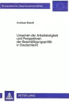 Ursachen Der Arbeitslosigkeit Und Perspektiven Der Beschaeftigungspolitik in Deutschland cover